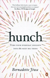 Hunch : Turn Your Everyday Insights into the Next Big Thing