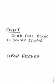 Don't Read This Book if You're Stupid