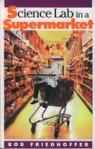 Science Lab in a Supermarket by Bob Friedhoffer