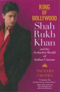 King of Bollywood: Shah Rukh Khan and the Seductive World of Indian Cinema