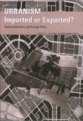 Urbanism - Imported or Exported? - Native Aspirations and Foreign Plans