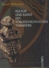 Kultur und kunst des vorgeschichtlichen Thrakiens