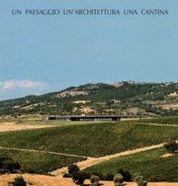 Un paesaggio un'architettura una cantina