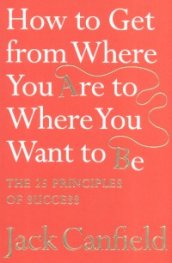 How to Get from Where You Are to Where You Want to Be
