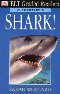 Elt Graded Readers: Shark!/ Elementary B