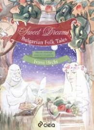 Sweet Dreams. Bulgarian Folk Tales