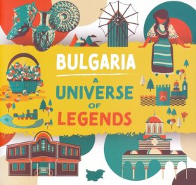 Bulgaria a Universe of Legends