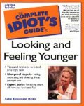 The Complete Idiot's Guide to Looking and Feeling Younger