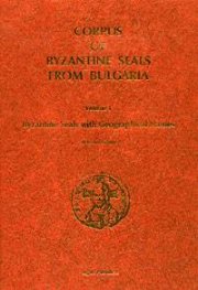 Corpus of Byzantine Seals from Bulgaria; v.1
