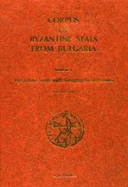 Corpus of Byzantine Seals from Bulgaria; v.1