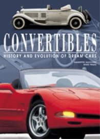 Convertibles. The History and Evolution of Dream Cars