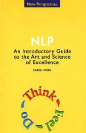 NLP: An Introductory Guide to the Art and Science of Excellence